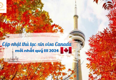 HƯỚNG DẪN CHI TIẾT THỦ TỤC XIN VISA CANADA MỚI NHẤT QUÝ III, 2024